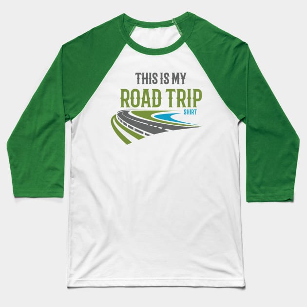 This Is My Road Trip Shirt T-Shirt | travel lovers gift Baseball T-Shirt by 7D Tshirts